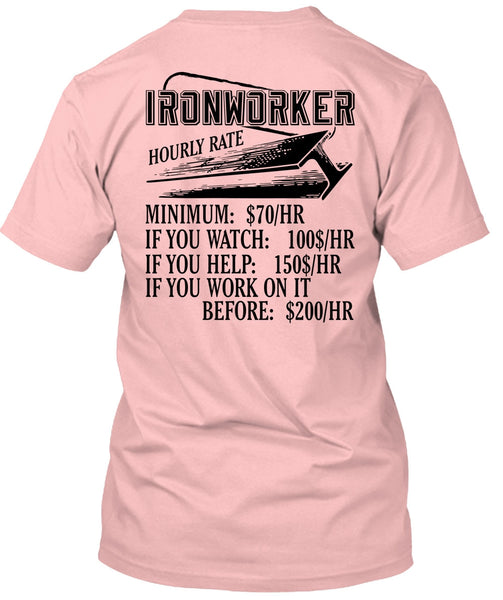 Ironworker Hourly Rate T Shirt, I Love Ironworker T Shirt