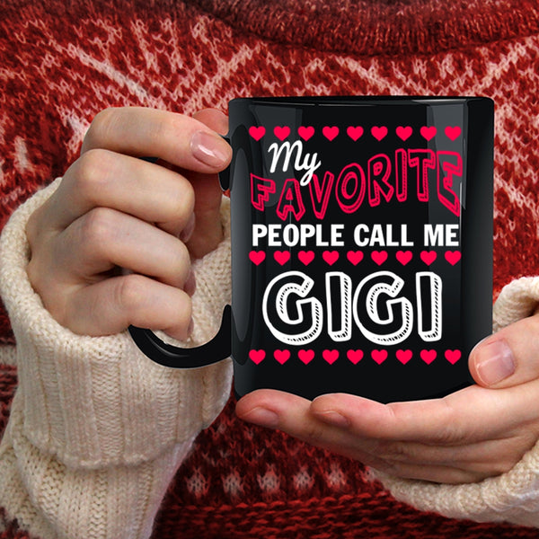 My Favorite People Call Me Gigi Coffee Mug, Cute Mama Coffee Cup