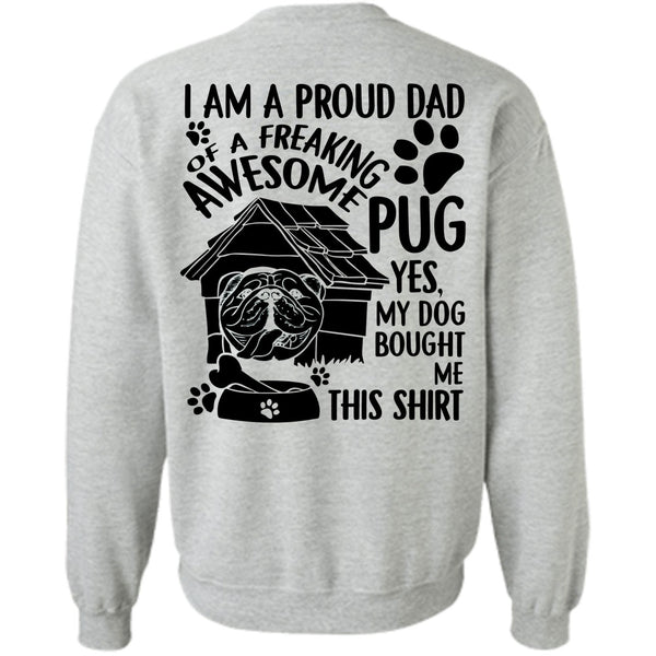 I Love Dog T Shirt, I Am A Proud Dad Sweatshirt