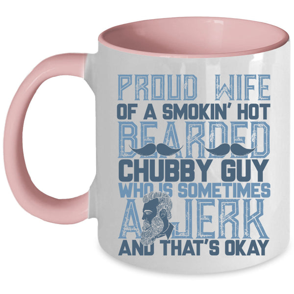 Bearded Guy's Wife Coffee Mug, Proud Wife Of A Hot Bearded Chuby Guy Accent Mug