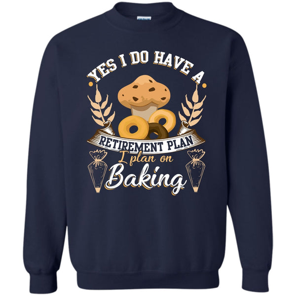 I Plan On Baking T Shirt, Coolest Baker Sweatshirt