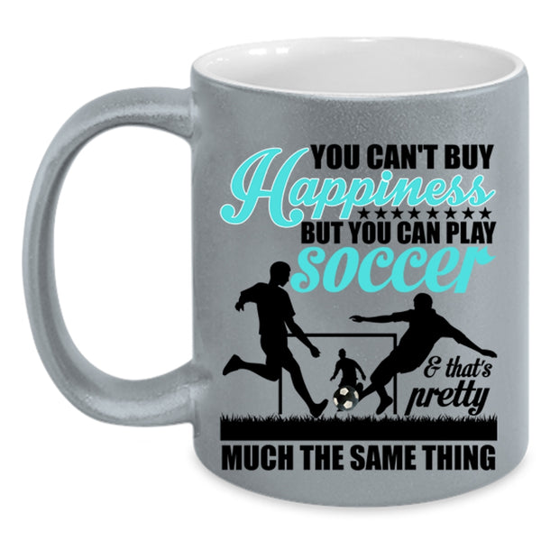 Soccer Make Me Happy Coffee Mug, You Can Play Soccer Accent Mug
