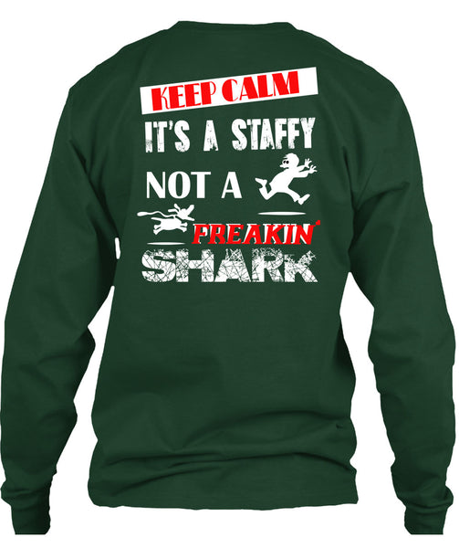 Keep Calm It's A Staffy Not A Freaking Shark T Shirt, I Love My Dog T Shirt