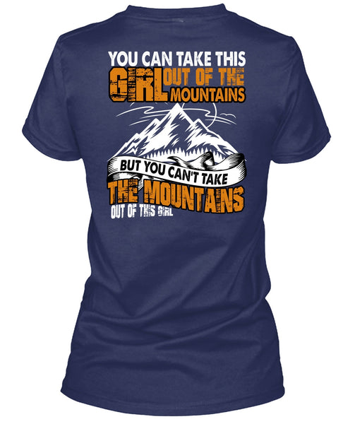 You Can't Take The Mountains T Shirt, Out Of This Girl T Shirt