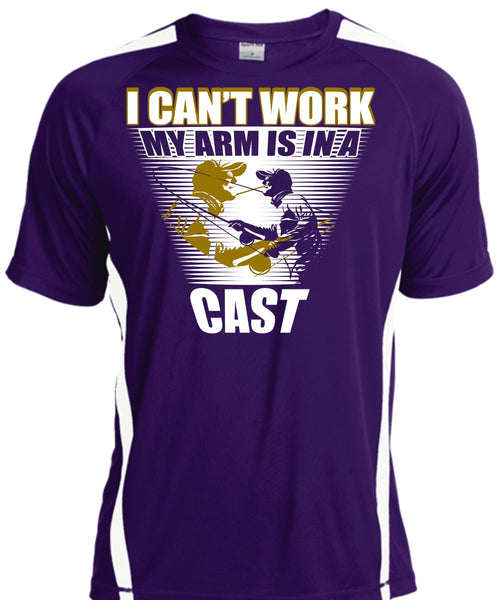 I Can't Work My Arm Is In A Cast T Shirt, Being A Fisher T Shirt, Cool Shirt