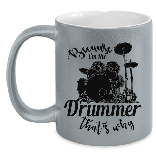 Cool Drummer Coffee Mug, I'm The Drummer Accent Mug