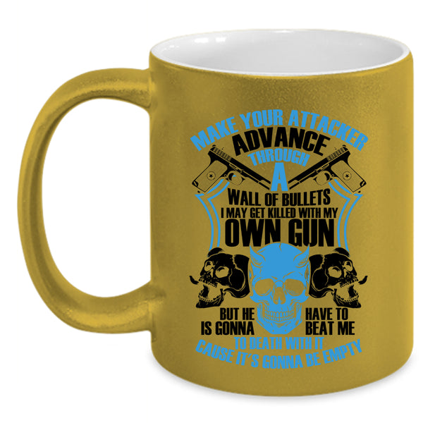Funny Gun Owners Coffee Mug, Make Your Attacker Advance Accent Mug