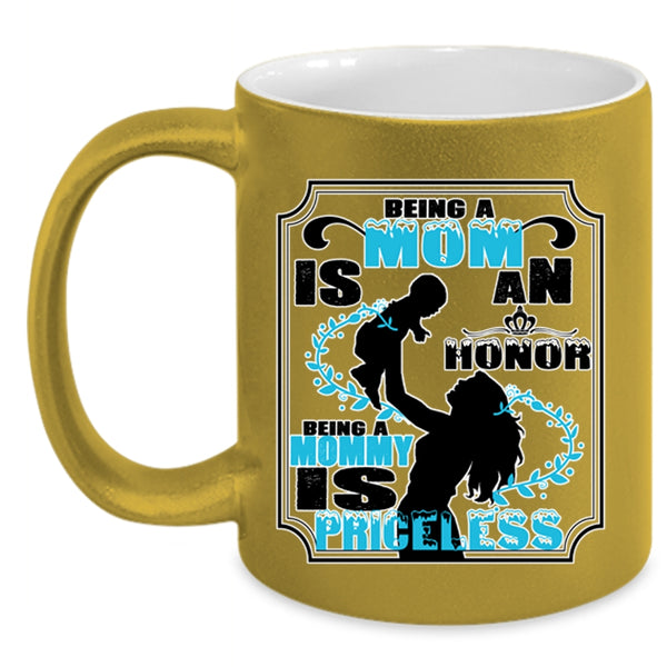 Being A Mommy Is Priceless Coffee Mug, Being A Mom Is An Honor Accent Mug