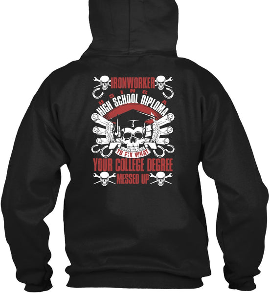 Ironworker Using A High School T Shirt, College Degree T Shirt