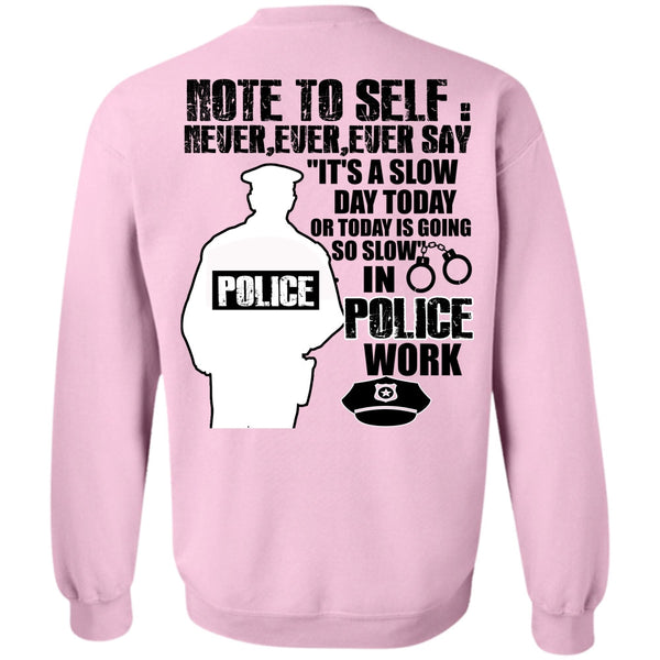 I Love Police T Shirt, Slow Police Work Sweatshirt