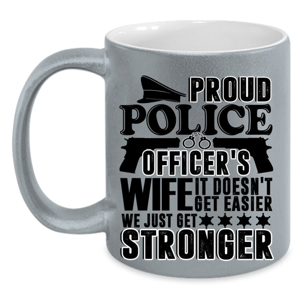 We Just Get Stronger Coffee Mug, Proud Police Officer's Wife Accent Mug