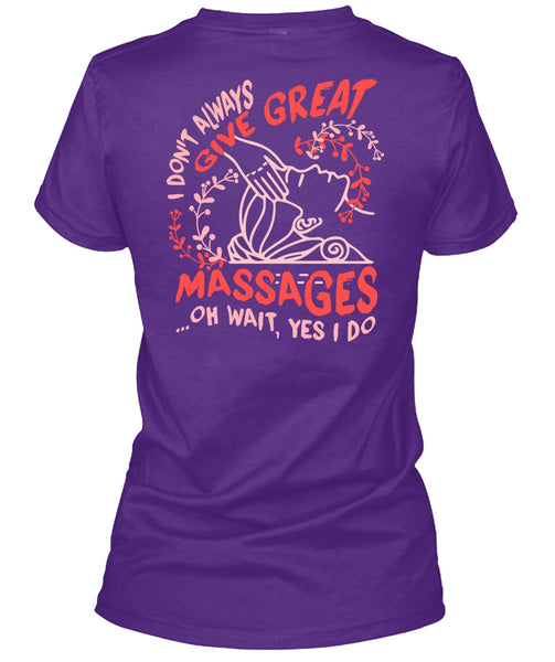 I Don't Always Give Great Massages T Shirt, My Favorite T Shirt