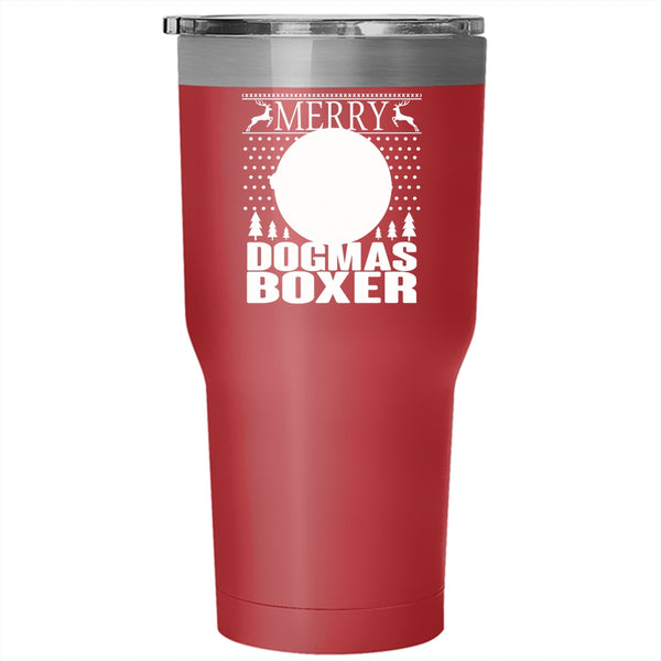 Merry Dogmas Boxer Tumbler 30 oz Stainless Steel, Christmas Gift For Son Travel Mug