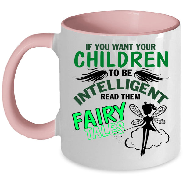 Cute Coffee Mug, If You Want Your Children To Be Intelligent Accent Mug