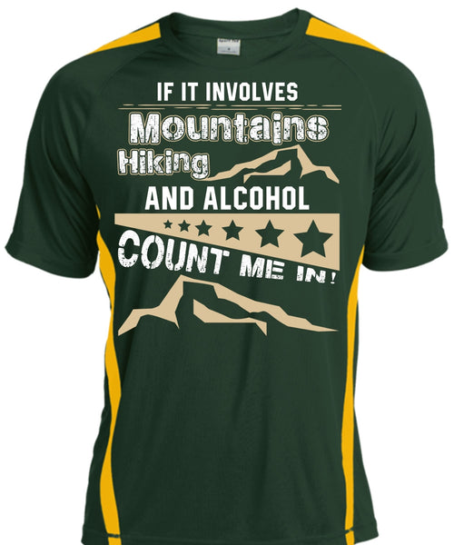 If It Involves Mountains Hiking T Shirt, Alcohol Count Me In T Shirt, Cool Shirt