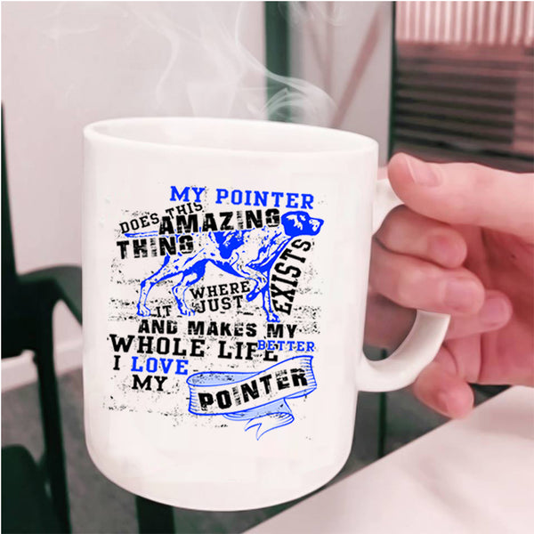I Love My Pointer Coffee Mug, My Pointer Does This Amazing Thing Cup