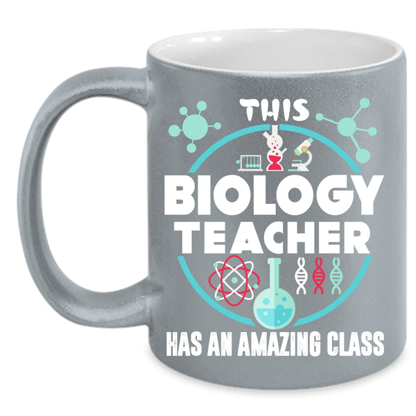 This Biology Teacher Has An Amzing Class Coffee Mug, Awesome Teacher Coffee Cup