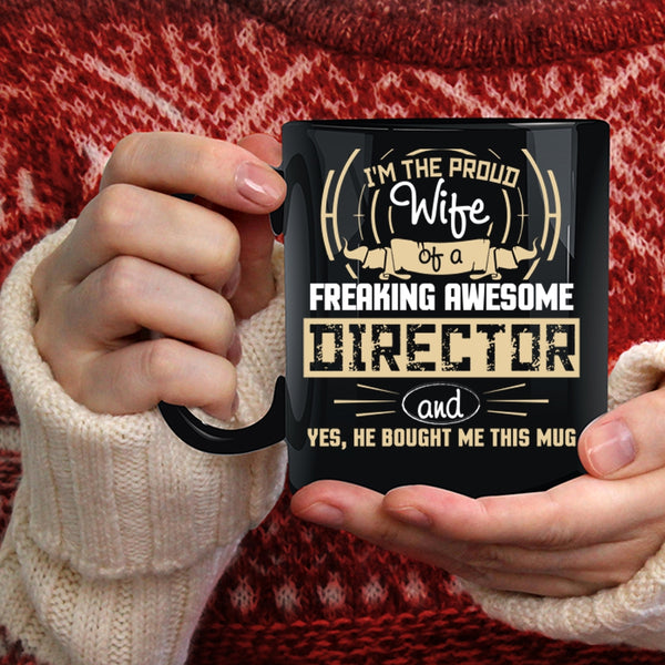 I'm The Proud Wife Of An Director Coffee Mug, Director's Wife Coffee Cup