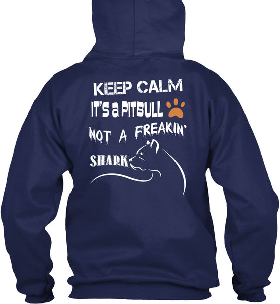 Keep Calm It's A Pit Bull Not A Freaking Shark T Shirt, I Love My Dog T Shirt