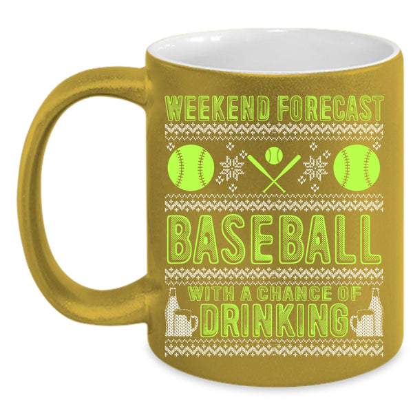 Weekend Forecast Baseball Coffee Mug, Chance Of Drinking Coffee Cup