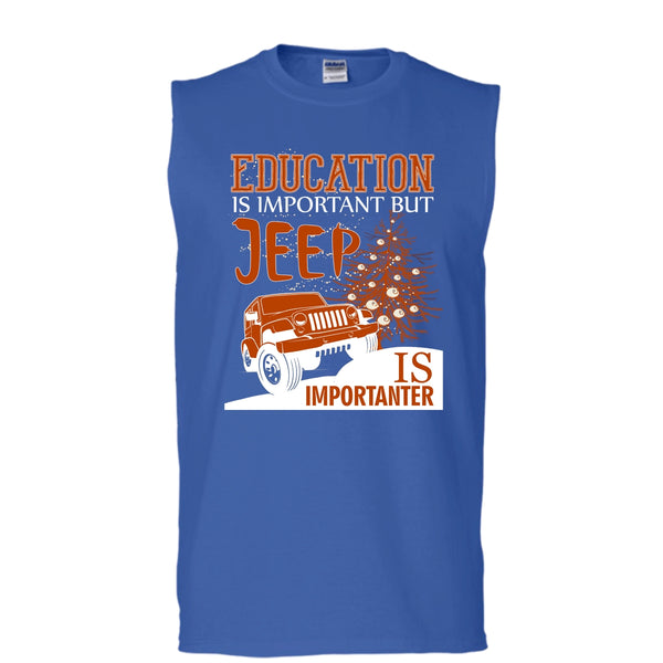 Education Is Important T Shirt, But Jeep Is Importanter T Shirt, Cool T Shirt (Men's Cotton Sleeveless)