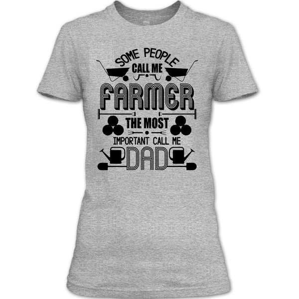 Some People Call Me Farmer T Shirt, Coolest Farmer Dad T Shirt