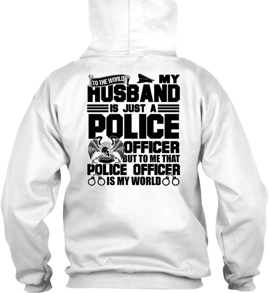 My Husband Is Just A Police Officer T Shirt, I Love Police T Shirt