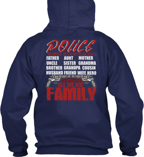 Police We Enforce The Law T Shirt, We Are Family T Shirt