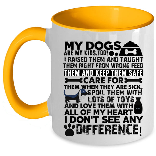Cute Gift For Dog Lover Coffee Mug, My Dogs Are My Kids Accent Mug