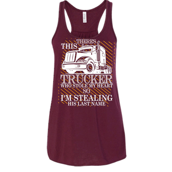 Theres This Trucker T Shirt, Who Stole My Heart Tank Top