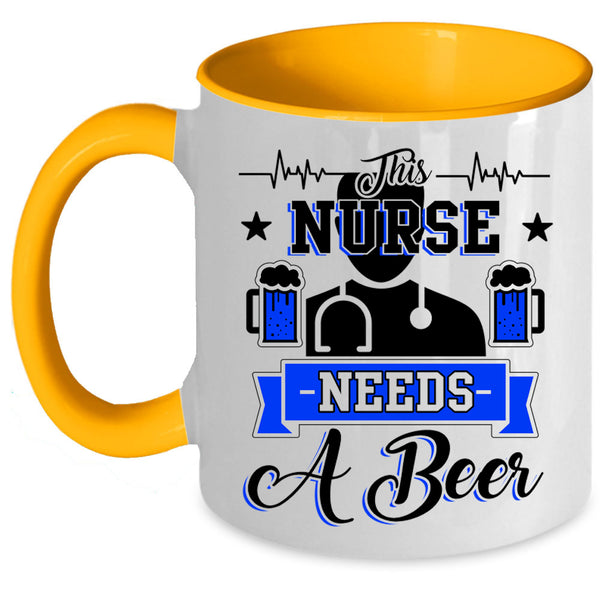 Cute Nurses Coffee Mug, This Nurse Needs A Beer Accent Mug