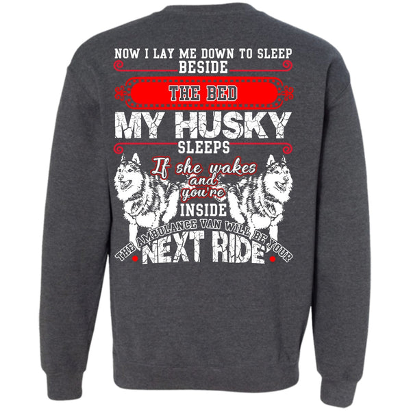 I Lay Me Down To Sleep T Shirt, I Love Husky Sweatshirt