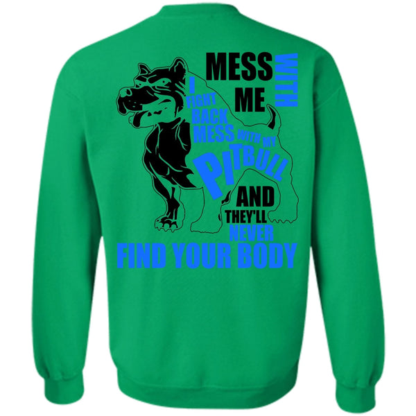I Love Pit Bull T Shirt, Mess With My Pit Bull Sweatshirt