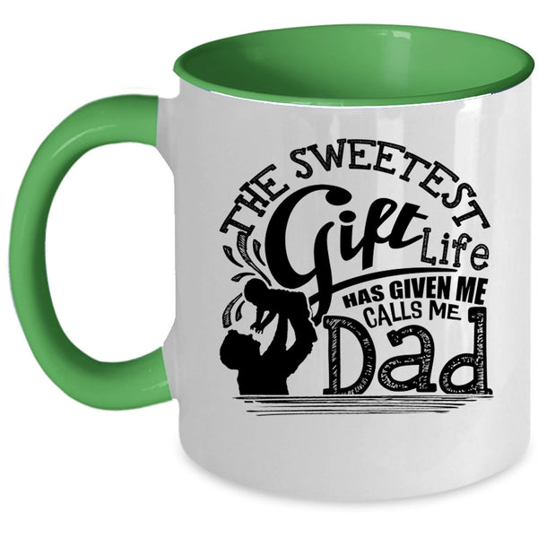 Calls Me Dad Coffee Mug, The Sweetest Gift Life Accent Mug