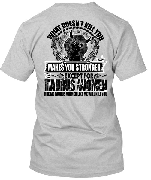 Except For Taurus Women T Shirt, I Love Taurus T Shirt