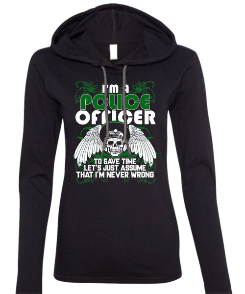 I'm A Police Officer T Shirt, I Love Police T Shirt (Anvil Ladies Ringspun Hooded)