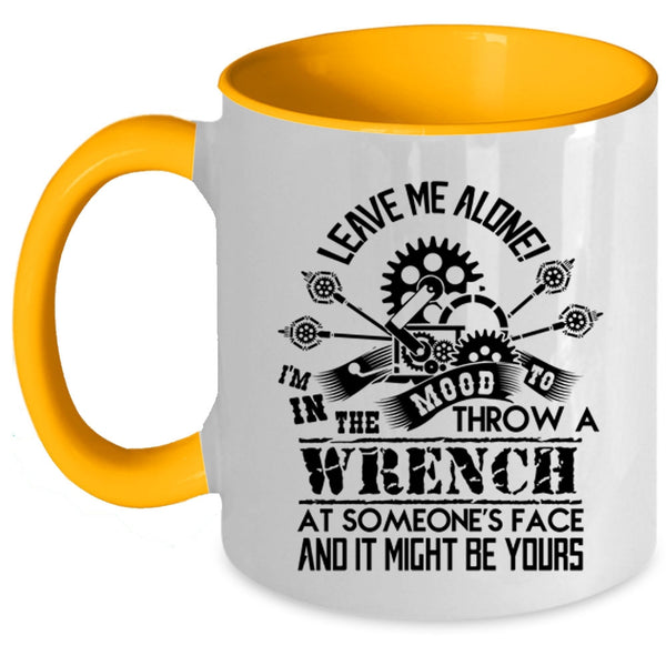 Cool Mechanics Coffee Mug, I'm In The Mood To Throw A Wrench Accent Mug