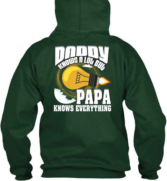 Daddy Knows A Lot T Shirt, Papa Knows Everything T Shirt