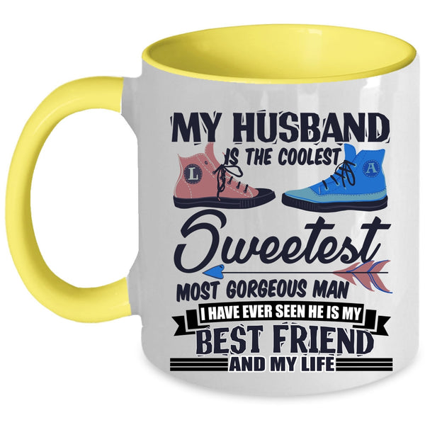 My Best Friend And My Life Coffee Mug, My Husband Is The Coolest Man Accent Mug