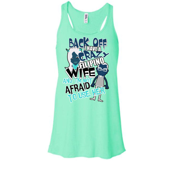Back Off I Haeve A Crazy Filipino Wife T Shirt, Coolest Filipino Wife T Shirt, Awesome t-shirts