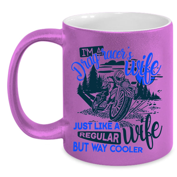 Regular Wife Coffee Mug, I'm A Drag Racer's Wife Accent Mug