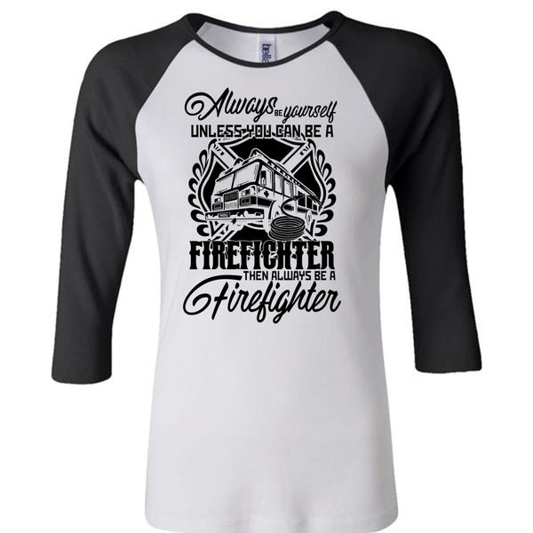You Can Be A Firefighter T Shirt, I Love Firefighter T Shirt, Awesome T-Shirts