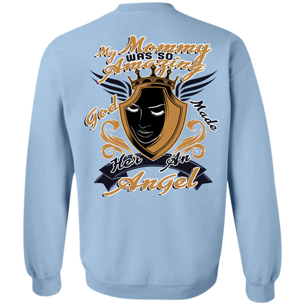 Being A Mama T Shirt, My Mommy Was So Amazing Sweatshirt