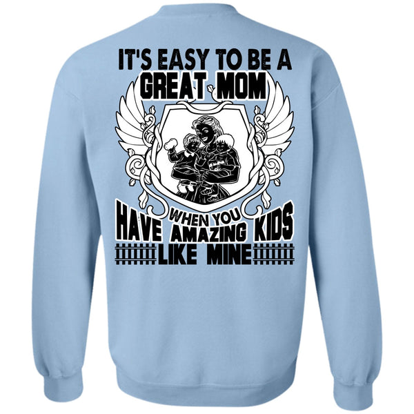 I Love Mom T Shirt, It's Easy To Be A Great Mom Sweatshirt