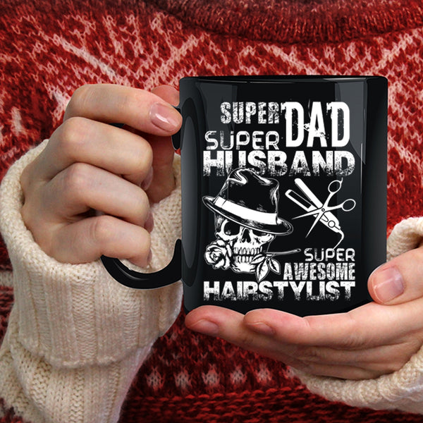Dad Husband Coffee Mug, Awesome Hairstylist Coffee Cup