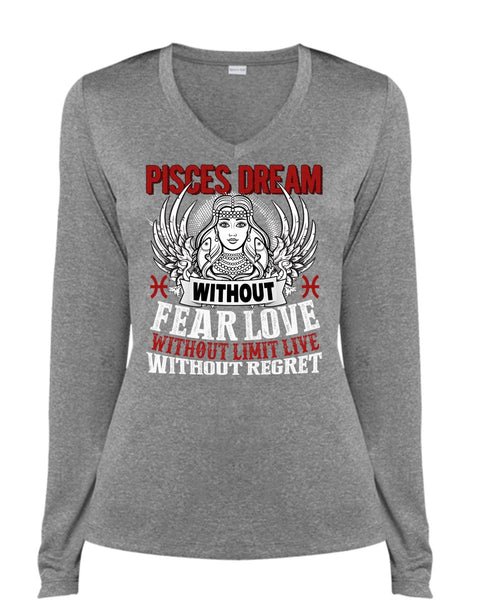 Pisces Dream Without Fear Love T Shirt, Being A Pisces T Shirt, Cool Shirt (Ladies LS Heather V-Neck)
