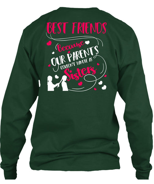 Our Parents Couldn't Handle As Sisters T Shirt, Best Friends T Shirt