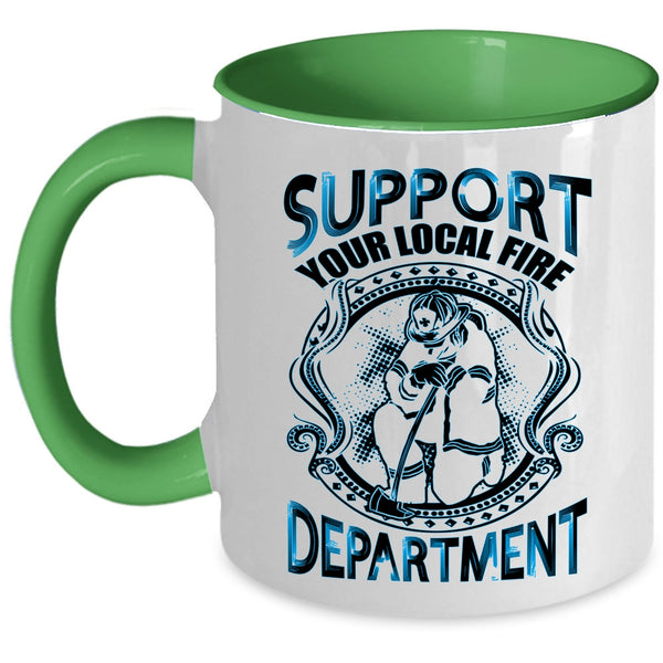 Cool Fireman Coffee Mug, Support Your Local Fire Department Accent Mug