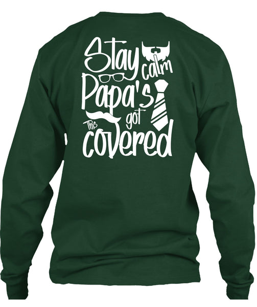 Stay Calm Papa's Got This Covered T Shirt, Being A Papa T Shirt