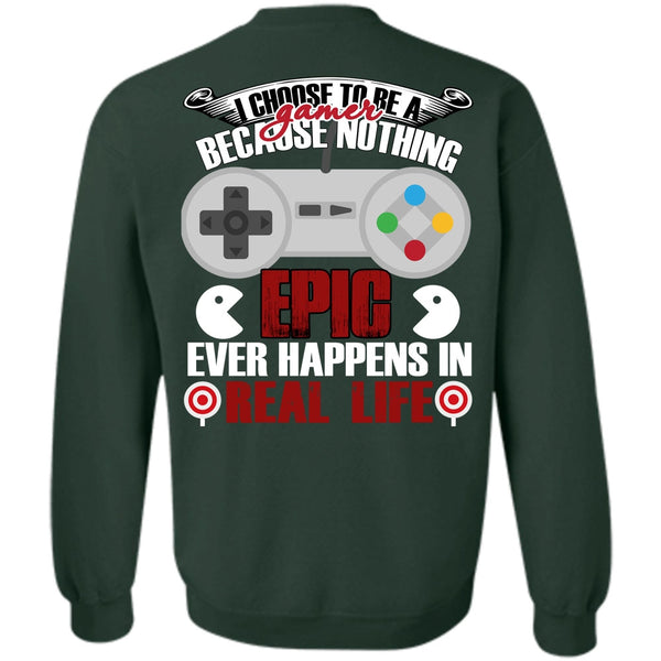 Happens In Real Life T Shirt, I Love Gaming Sweatshirt